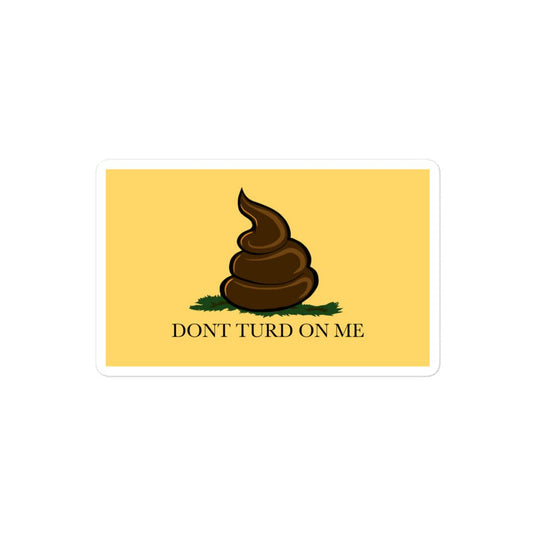 Don't Turd On Me sticker - The Sketchy Stuff